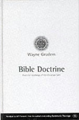 Bild des Verkufers fr Bible Doctrine: Essential Teachings of the Christian Faith zum Verkauf von WeBuyBooks