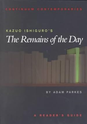 Immagine del venditore per Kazuo Ishiguro's the Remains of the Day : A Reader' Guide venduto da GreatBookPrices