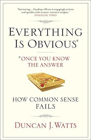 Immagine del venditore per Everything is Obvious: Why Common Sense is Nonsense venduto da WeBuyBooks