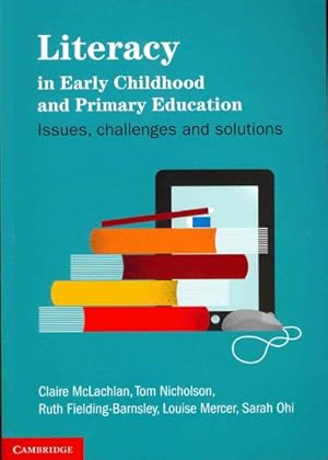 Image du vendeur pour Literacy in Early Childhood and Primary Education : Issues, Challenges and Solutions mis en vente par GreatBookPrices