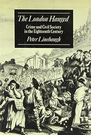 Bild des Verkufers fr The London Hanged: Crime And Civil Society in the Eighteenth Century zum Verkauf von WeBuyBooks