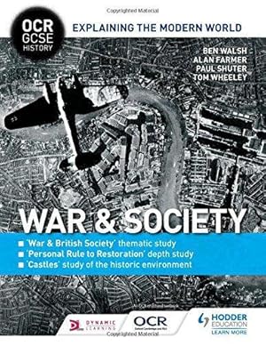 Imagen del vendedor de OCR GCSE History Explaining the Modern World: War & Society, Personal Rule to Restoration and the Historic Environment (OCR GCSE History Explaining Modern World) a la venta por WeBuyBooks 2