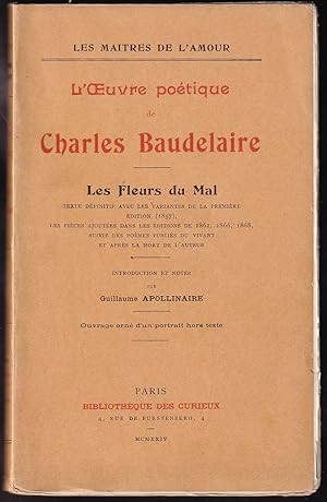 Immagine del venditore per L'OEUVRE POTIQUE DE CHARLES BAUDELAIRE : LES FLEURS DU MAL. Texte dfinitif avec les variantes de la premire dition (1857), et les pices ajoutes dans les ditions de 1861, 1866, et 1868. Suivies des Pomes publis du vivant et aprs la mort de l'auteur. venduto da Librairie Le Livre Penseur