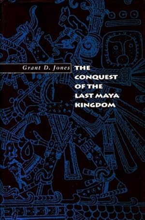 Imagen del vendedor de Conquest of the Last Maya Kingdom a la venta por GreatBookPrices
