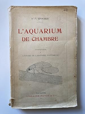 L'aquarium de chambre. Introduction à l'étude de l'histoire naturelle.