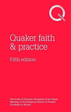 Seller image for Quaker faith & practice: The Book of Christian Discipline of the Yearly Meeting of the Religious Society of Friends (Quakers) in Britain for sale by WeBuyBooks