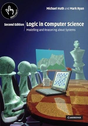 Bild des Verkufers fr Logic in Computer Science: Modelling and Reasoning about Systems zum Verkauf von WeBuyBooks