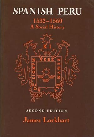 Seller image for Spanish Peru, 1532-1560 : A Social History for sale by GreatBookPricesUK