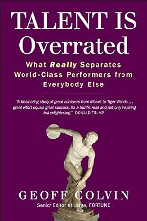 Seller image for Talent is Overrated: What Really Separates World-Class Performers from Everybody Else for sale by WeBuyBooks