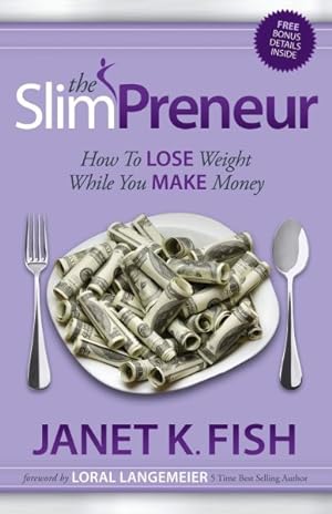Image du vendeur pour SlimPreneur : How to Lose Weight While You Make Money mis en vente par GreatBookPricesUK