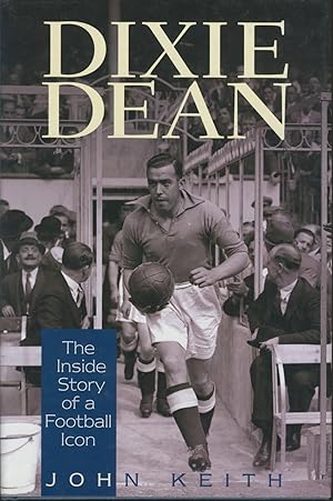 Seller image for DIXIE DEAN: REVELATIONS OF A FOOTBALL ICON for sale by Sportspages