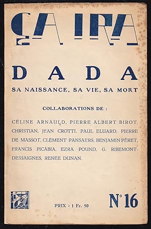 Bild des Verkufers fr CA IRA ! n 16 : DADA. Sa naissance, sa vie, sa mort. zum Verkauf von Librairie Le Livre Penseur