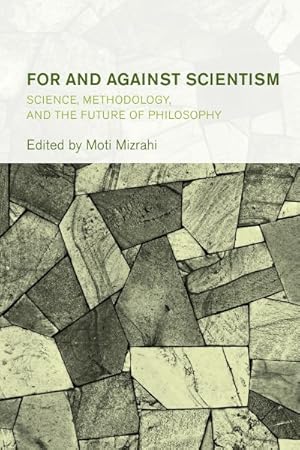 Imagen del vendedor de For and Against Scientism : Science, Methodology, and the Future of Philosophy a la venta por GreatBookPrices