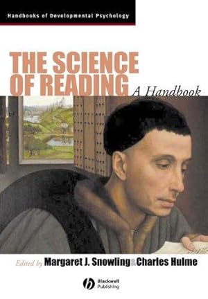 Seller image for The Science of Reading: A Handbook: 18 (Wiley Blackwell Handbooks of Developmental Psychology) for sale by WeBuyBooks