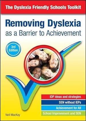 Bild des Verkufers fr Removing Dyslexia as a Barrier to Achievement: The Dyslexia Friendly Schools Toolkit zum Verkauf von WeBuyBooks