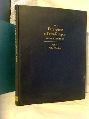 Seller image for THE EXCAVATIONS AT DURA-EUROPOS: FINAL REPORT IV; PART II: THE TEXTILES [INSCRIBED] for sale by Second Story Books, ABAA