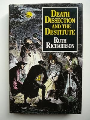 Seller image for Death, Dissection and the Destitute: The Politics of the Corpse in Pre-Victorian Britain for sale by WeBuyBooks