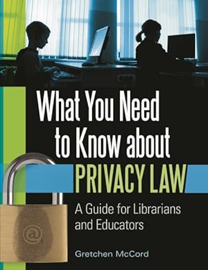 Seller image for What You Need to Know About Privacy Law : A Guide for Librarians and Educators for sale by GreatBookPricesUK