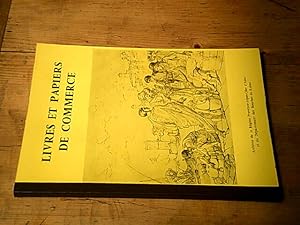 Livres et papiers de commerce XIVe-XIXe siècles / Répertoire numérique des sous-séries 24 E et 39...