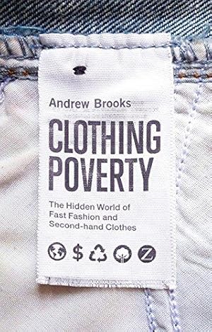 Bild des Verkufers fr Clothing Poverty: The Hidden World of Fast Fashion and Second-Hand Clothes zum Verkauf von WeBuyBooks