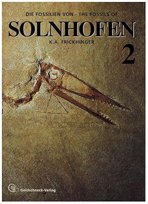 Seller image for Die Fossilien von Solnhofen 2. The Fossils of Solnhofen 2. Dokumentation der aus den Plattenkalken bekannten Tiere und Pflanzen. A documentation of fauna and flora of the Solnhofen Formation.2: Neue Funde, neue Details, neue Erkenntnisse. 2: New specimens, new details, new results. for sale by Dobben-Antiquariat Dr. Volker Wendt