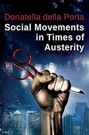 Immagine del venditore per Social Movements in Times of Austerity: Bringing Capitalism Back Into Protest Analysis venduto da WeBuyBooks