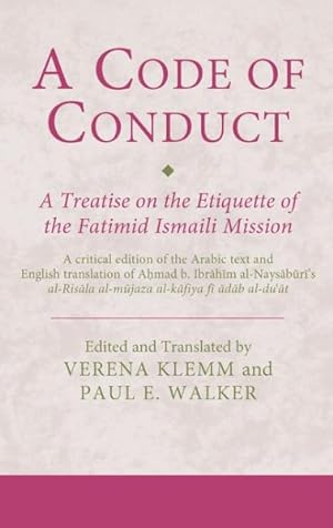 Bild des Verkufers fr Code of Conduct : A Treatise on the Etiquette of the Fatimid Ismaili Mission zum Verkauf von GreatBookPrices