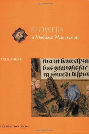 Bild des Verkufers fr Flowers in Medieval Manuscripts zum Verkauf von WeBuyBooks