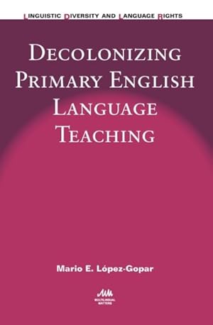 Imagen del vendedor de Decolonizing Primary English Language Teaching a la venta por GreatBookPrices
