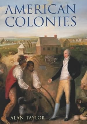 Seller image for American Colonies: The Settlement of North America to 1800: v. 1 (Penguin History of the United States) for sale by WeBuyBooks