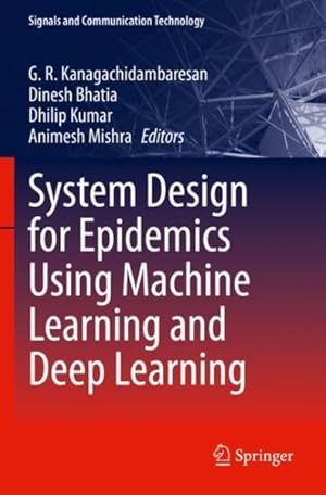 Seller image for System Design for Epidemics Using Machine Learning and Deep Learning for sale by GreatBookPrices