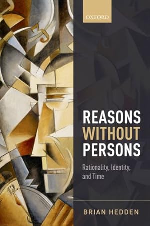 Immagine del venditore per Reasons without Persons : Rationality, Identity, and Time venduto da GreatBookPrices