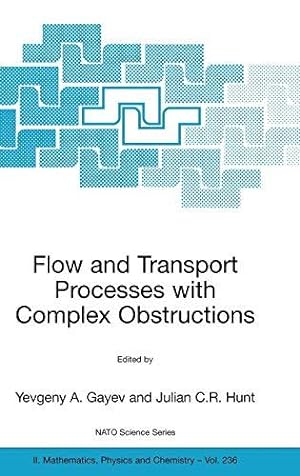 Seller image for Flow and Transport Processes with Complex Obstructions: Applications to Cities, Vegetative Canopies and Industry: 236 (NATO Science Series II: Mathematics, Physics and Chemistry, 236) for sale by WeBuyBooks