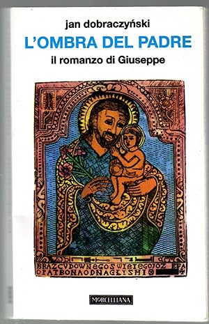 Seller image for L'ombra del Padre. Il romanzo di Giuseppe for sale by Il Salvalibro s.n.c. di Moscati Giovanni