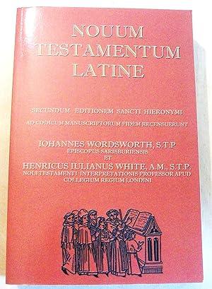 Seller image for [Bibles, Latin]. Nouum Testamentum Latine - Iohannes Wordsworth, s.t.p Episcopus sarisburiensis Et Henricus Iulianus White, a.m., s.t.p. Noul Testamenti interpretationis professor apud collegium regium Londini for sale by RightWayUp Books