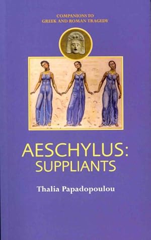 Immagine del venditore per Aeschylus : Suppliants venduto da GreatBookPricesUK