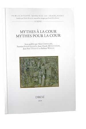 Seller image for Mythes  la cour, mythes pour la cour (Courtly Mythologies) : actes du XIIe congrs . for sale by Librairie Douin