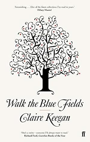 Seller image for Walk the Blue Fields: Claire Keegan for sale by WeBuyBooks