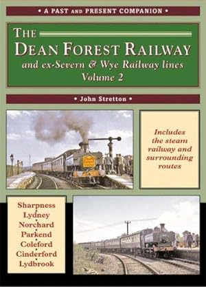 Bild des Verkufers fr The Dean Forest Railway: And Former Severn and Wye Railway Lines: v. 2 (British Railways Past & Present) zum Verkauf von WeBuyBooks