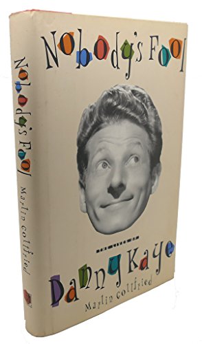 Seller image for Nobody's Fool: The Lives of Danny Kaye for sale by WeBuyBooks