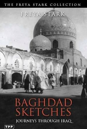 Bild des Verkufers fr Baghdad Sketches: Journeys Through Iraq (Freya Stark Collection) zum Verkauf von WeBuyBooks