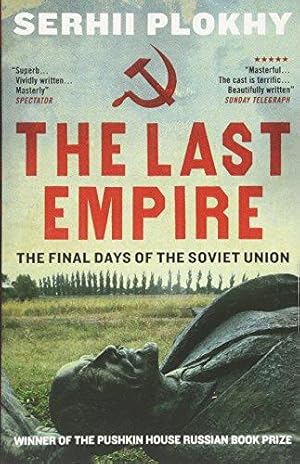 Bild des Verkufers fr The Last Empire: The Final Days of the Soviet Union zum Verkauf von WeBuyBooks