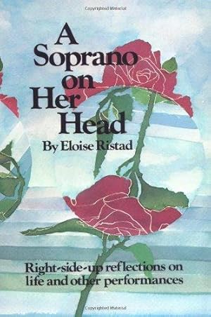 Imagen del vendedor de A Soprano on Her Head: Right-side-up Reflections on Life and Other Performances a la venta por WeBuyBooks