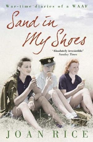 Seller image for Sand In My Shoes: Coming of Age in the Second World War: A WAAF  s Diary for sale by WeBuyBooks