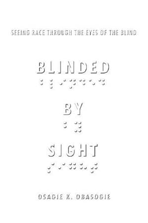 Bild des Verkufers fr Blinded by Sight: Seeing Race Through the Eyes of the Blind zum Verkauf von WeBuyBooks