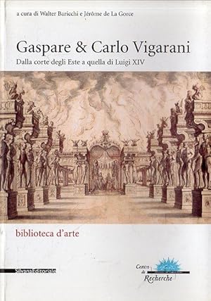 Image du vendeur pour Gaspare & Carlo Vigarani: dalla corte degli Este a quella di Luigi XIV. mis en vente par Messinissa libri