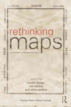Image du vendeur pour Rethinking Maps : New Frontiers in Cartographic Theory mis en vente par GreatBookPrices