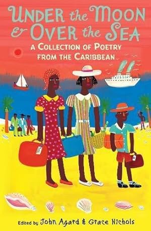 Imagen del vendedor de Under the Moon & Over the Sea: A Collection of Poetry from the Caribbean a la venta por WeBuyBooks