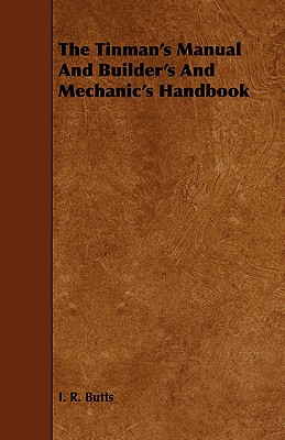 Seller image for Tinman's Manual and Builder's and Mechanic's Handbook for sale by GreatBookPrices