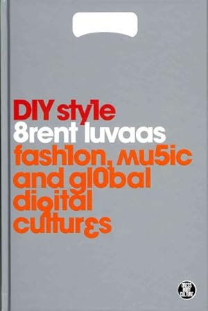 Seller image for DIY Style : Fashion, Music and Global Digital Cultures for sale by GreatBookPricesUK